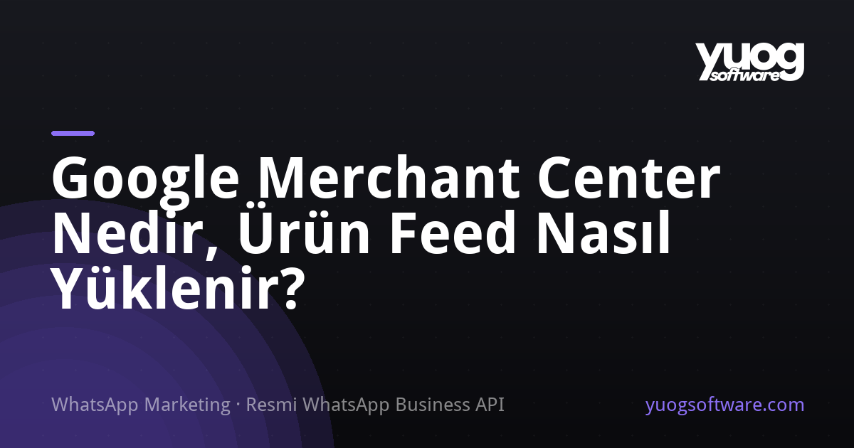 Google Merchant Center ve ürün feed rehberi kapak görseli