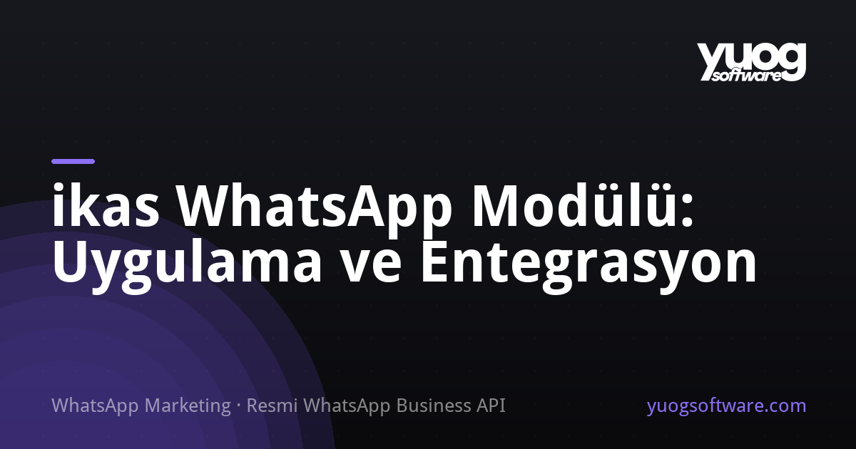 ikas WhatsApp modülü entegrasyonu görseli