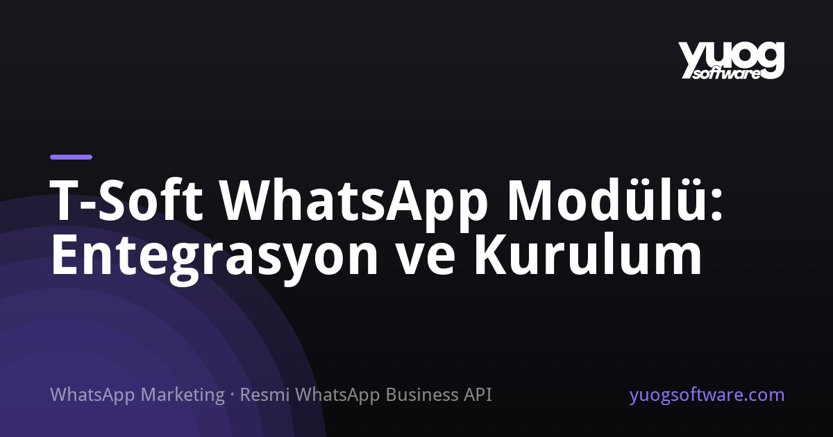 T-Soft WhatsApp modülü entegrasyonu görseli